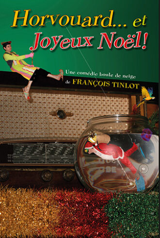 Affiche du spectacle : "Horvouard et joyeux Noel"