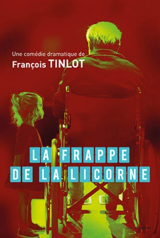 Affiche de la pièce : "La frappe de la licorne"