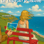 Affiche de la pièce Le Cadeau d'Agathe, écrite par François Tinlot